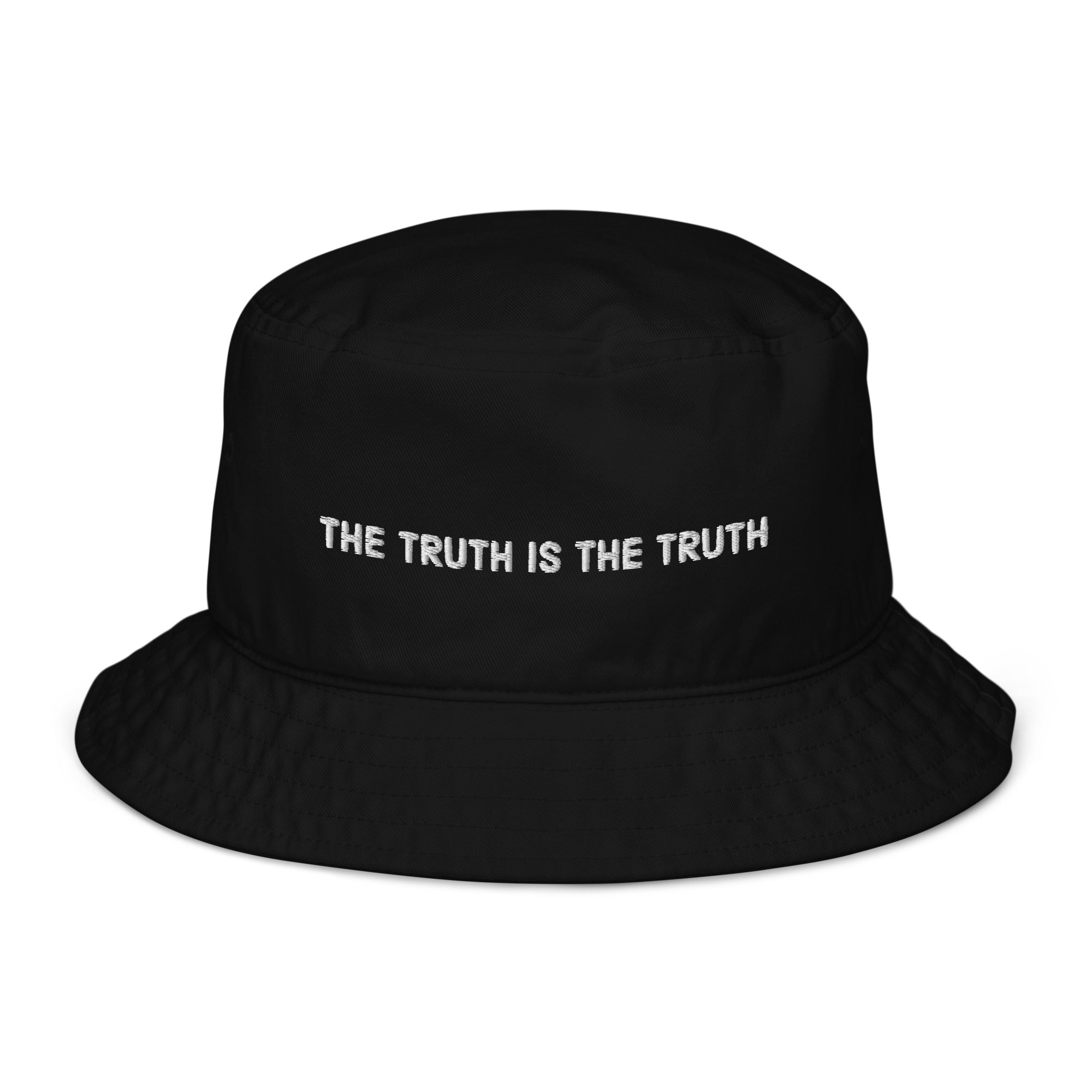 "The Truth Is The Truth"  Organic Bucket Hat
